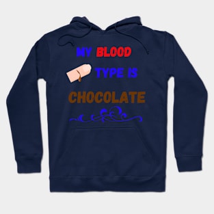 My Blood Type Is Chocolate Hoodie